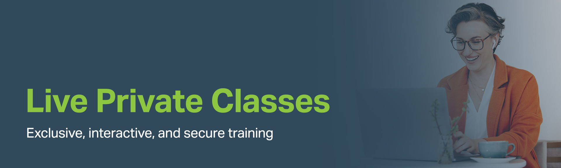 Live Private Classes: Exclusive, interactive, and secure training